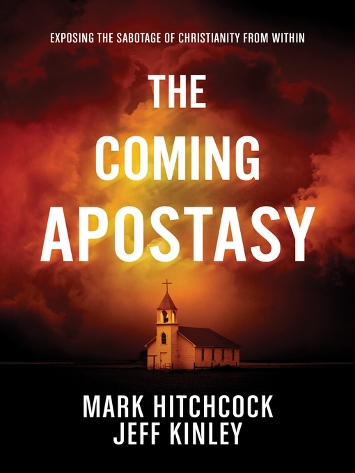 Title details for The Coming Apostasy by Mark Hitchcock - Available